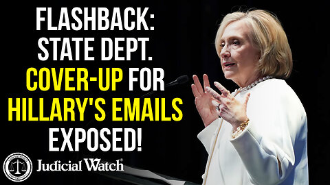 FLASHBACK: State Dept. Cover-Up for Hillary's Emails EXPOSED!