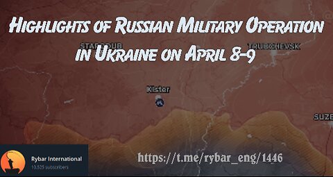 Highlights of Russian Military Operation in Ukraine on April 8-9