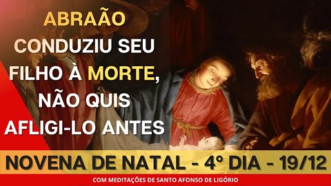 4º DIA DA NOVENA DE NATAL COM MEDITAÇÕES DE SANTO AFONSO DE LIGÓRIO