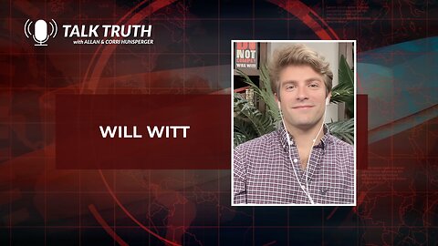 Talk Truth 09.27.23 - Will Witt (Interview only)