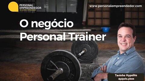 #95 O negócio Personal Trainer | com Tavinho Hypolito