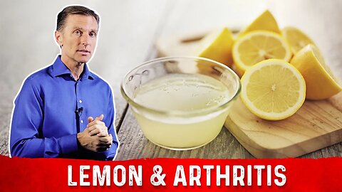 Why is Lemon Juice Good for Gout Arthritis and Bad for Osteoarthritis? – Dr.Berg