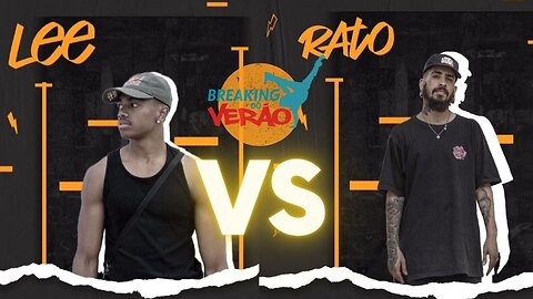 LEE VS RATO | FINAL | BREAKING DO VERAO 2023