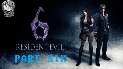 (PART 06) [Welcome to China, Chrysalid Virus COVID-19] Resident Evil 6 {Leon/Helena}