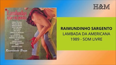 RAIMUNDINHO SARGENTO - LAMBADA DA AMERICANA