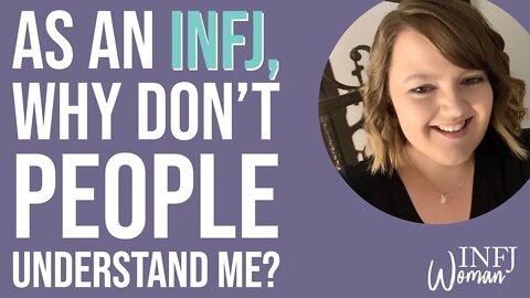 As an INFJ, why don’t people understand me? | MBTI INFJ Personality Type