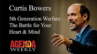 Curtis Bowers: 5th Generation Warfare: The Battle for Your Heart & Mind