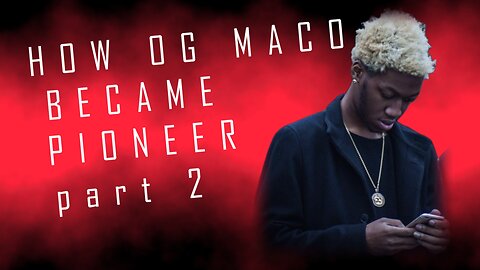 How OG Maco Became Pioneer: Fashion, Media Slander, Unexpected Health Threats & QC Drama (Part 2)