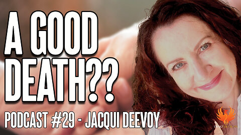 A GOOD DEATH? with Jacqui Deevoy