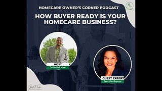 Is Your Homecare Business Truly Buyer Ready?