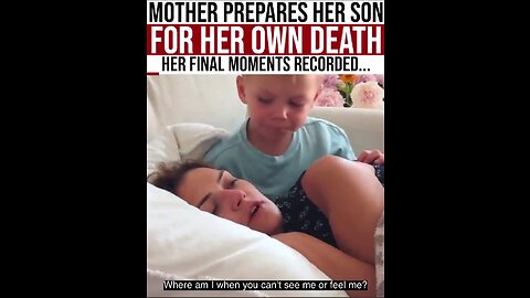 Mother Prepares Son for her own Death "Final moments recorded"
