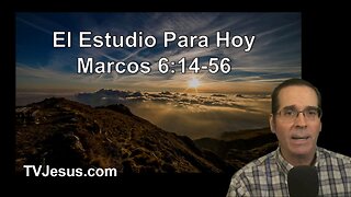 41 Marcos 6:14-56 - Ken Zenk - Estudios Biblicos