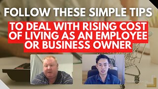 Follow These Simple Tips to Deal with Rising Cost of Living as an Employee or Business Owner