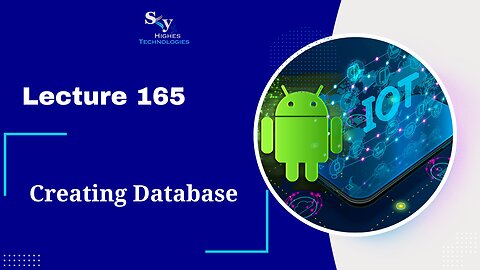 165. Creating Database | Skyhighes | Android Development