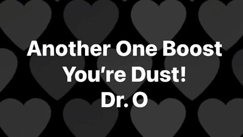 Another One Boost You’re Dust by Dr. O