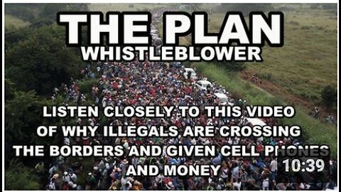 Whistleblower - illegal immigrants ages 19-30 crossing borders to murder the legal citizens