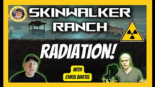 Skinwalker Ranch and Radiation - with Chris Bartel | Clips