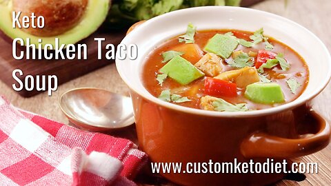 Keto Diet: Chicken Taco Soup!🥣