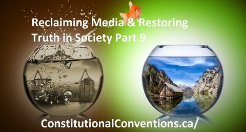 Reclaiming Media & Restoring Truth in Society Part 9