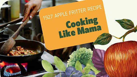 1927 Apple Fritter Recipe, Cooking Like Mama