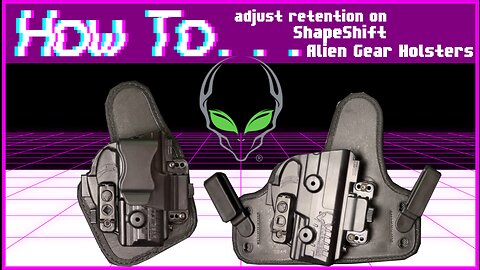 How to adjust retention on ShapeShift Alien Gear Holsters
