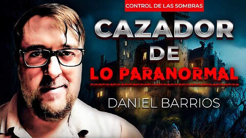 El investigador del Mundo Invisible Daniel Barrios | Control de las sombras