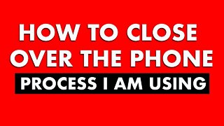 How to Close Over the Phone