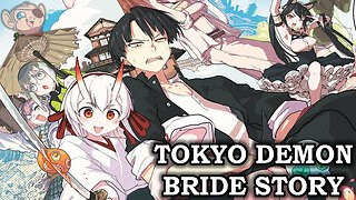 TOKYO DEMON BRIDE STORY is a Monster Girl Action/Romance That Takes a While to Find it's Identity