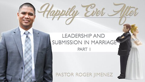 【 Leadership and Submission in Marriage ( Part 1 ) 】 Pastor Roger Jimenez | KJV Baptist Preaching