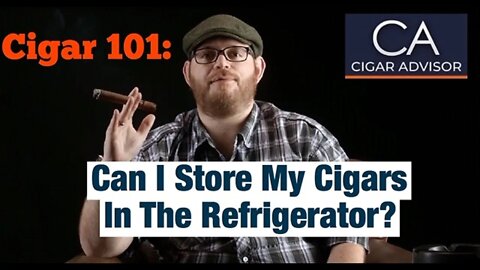 Can I store my cigars in the refrigerator? – Cigar 101