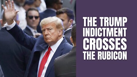 Democrats Crossed The Rubicon with the Trump Indictment. Now What? - O'Connor Tonight