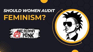 Should WOMEN Audit Feminism?