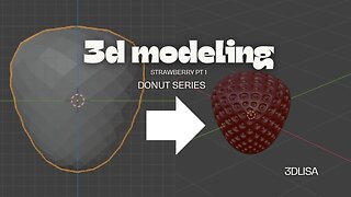 3D Modeling: How to model a strawberry (part 1)