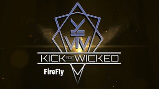 Kick The Wicked - Firefly