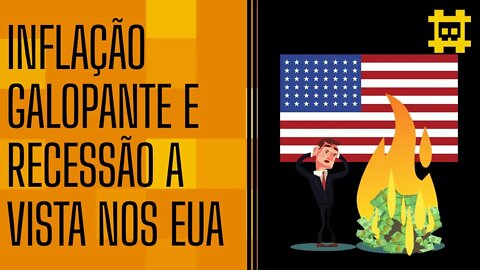 Inflação americana está acima da média e subindo, onde irá parar? - [CORTE]