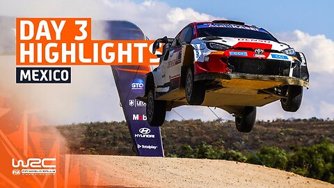 Day 3 Highlights | WRC Guanajuato Rally México 2023