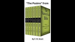 The Psalms from the Numerical Bible, Appendix 5 Christ in the Book of Psalms, By F W Grant