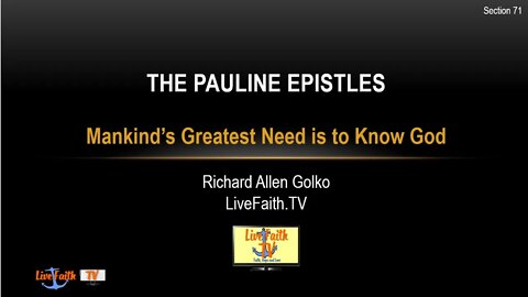 Session 71: Pauline Epistles Study -- Mankind's Greatest Need is to Know God