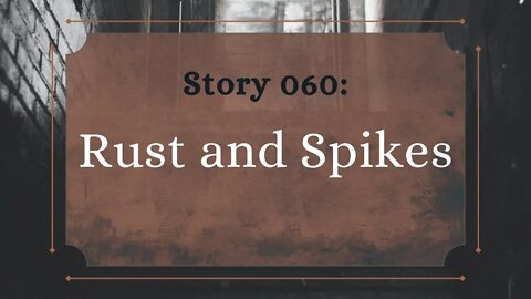 Rust and Spikes - The Penned Sleuth Short Story Podcast - 060