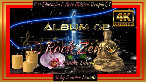 ☯ 🎸2 HORAS e 48 Minutos de Músicas INÉDITAS no MUNDO | Álbum 02 | Rock Zen by Sandro Lima |COMPLETO