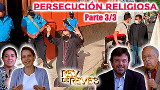 La persecución religiosa (Parte 3/3) - Rey de Reyes