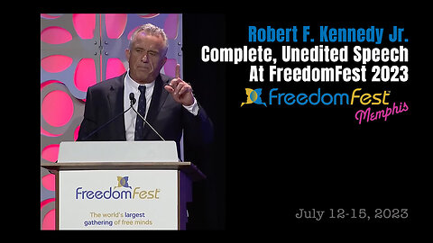 Robert F. Kennedy Jr. Complete, Unedited Speech At FreedomFest 2023