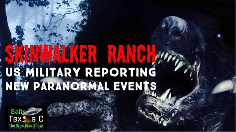 US Service Members Return from Skinwalker Ranch & Bring Paranormal Phenomena Home with Them! Part 1
