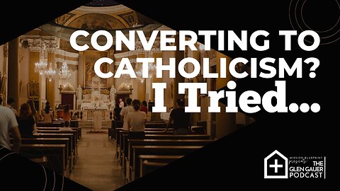 Converting to Catholicism? I tried...