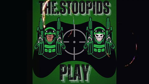 The Stoopids Play: More 7 Days To FAFO