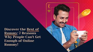 Discover the Best of Rummy: 7 Reasons Why People Can’t Get Enough of Online Rummy!