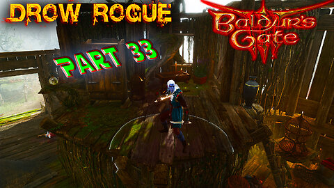 Baldur's Gate 3 - Blind Playthrough - Drow Rogue - Part 33 ( Commentary )