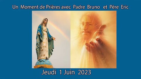 Un Moment de Prières avec Père Eric et Padre Bruno du 01.06.2023. Satanistes en burn out -