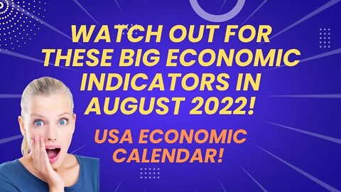 Watch Out For These Big Economic Indicators In August 2022! USA Economic Calendar!