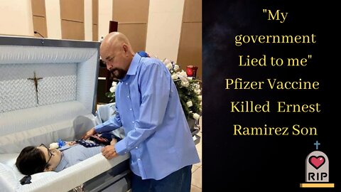 "My government Lied to me" Pfizer Vaccine Killed Ernest Ramirez Son